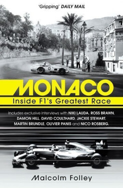Monaco: Inside F1´s Greatest Race - Malcolm Folley