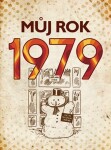 Můj rok 1979 Martin Ježek,