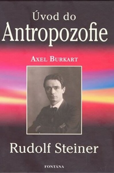 Úvod do Antropozofie - Axel Burkart