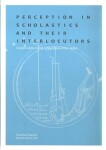 Perception in Scholastics and Their Interlocutors