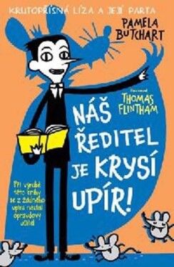 Náš ředitel je krysí upír! Pamela Butchart