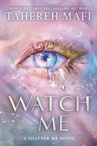 Watch Me - Tahereh Mafi