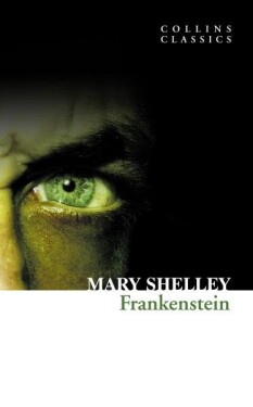 Frankenstein (Collins Classics) - Mary Wollstonecraft Shelley