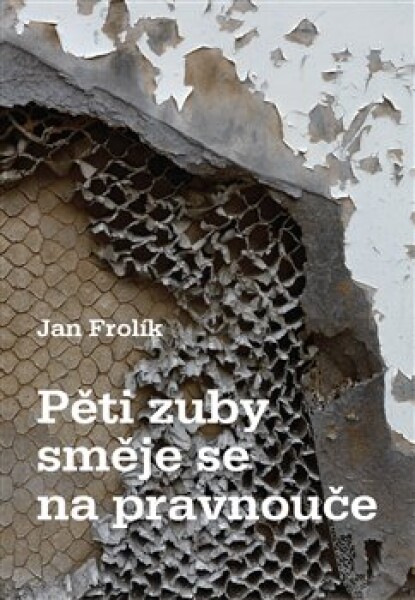 Pěti zuby směje se na pravnouče - Jan Frolík