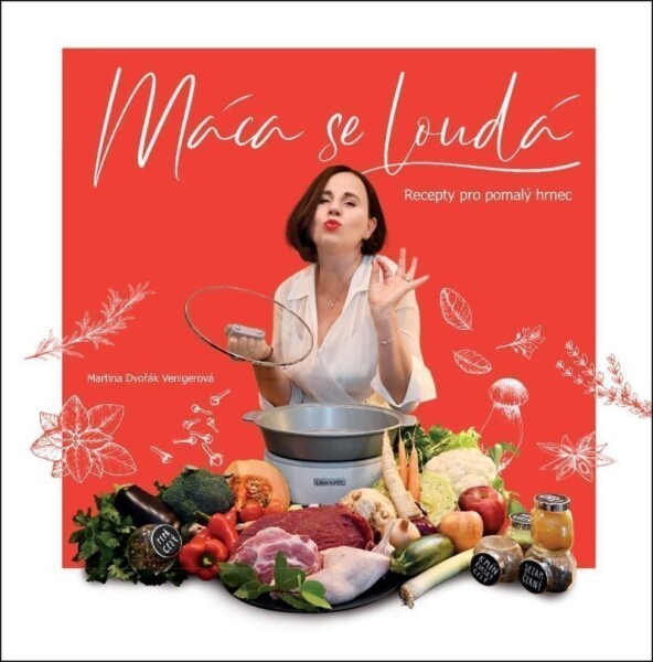 Máca se loudá - Recepty pro pomalý hrnec - Martina Dvořák Venigerová