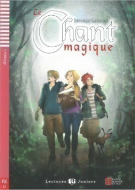 Lectures ELI Juniors 1/A1: Le chant magique + Downloadable multimedia - Dominique Guillemant