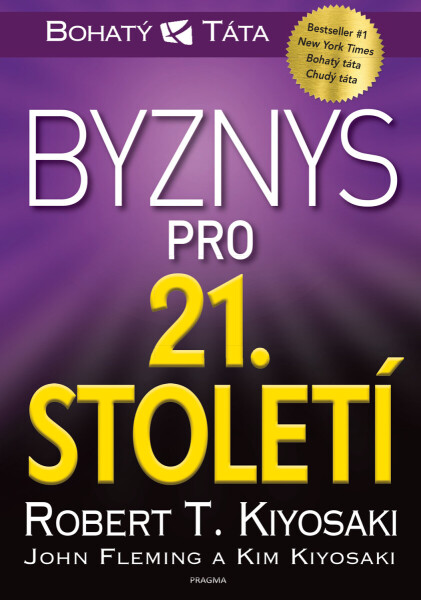 Byznys pro 21. století - Robert T. Kiyosaki