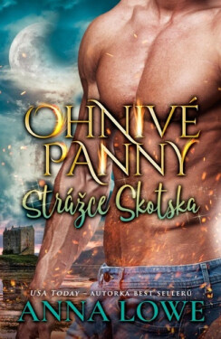 Ohnivé panny 6 - Strážce Skotska - Anna Lowe