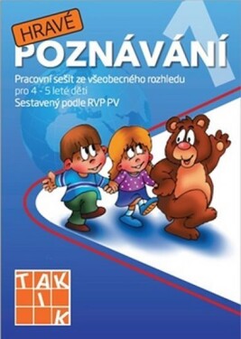 Hravé poznávání 1 - Pracovní sešit ze všeobecného rozhledu pro 4 - 5 leté děti