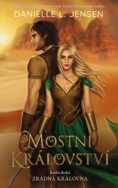 Mostní království - Kniha druhá: Zrádná královna - Danielle L. Jensen