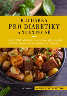Kuchařka pro diabetiky a nejen pro ně - Antonín Fňašek