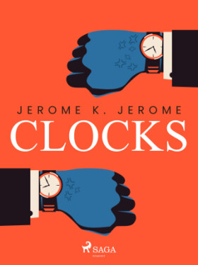Clocks - Jerome K. JeromeRetold by Gina D. B. Clemen - e-kniha