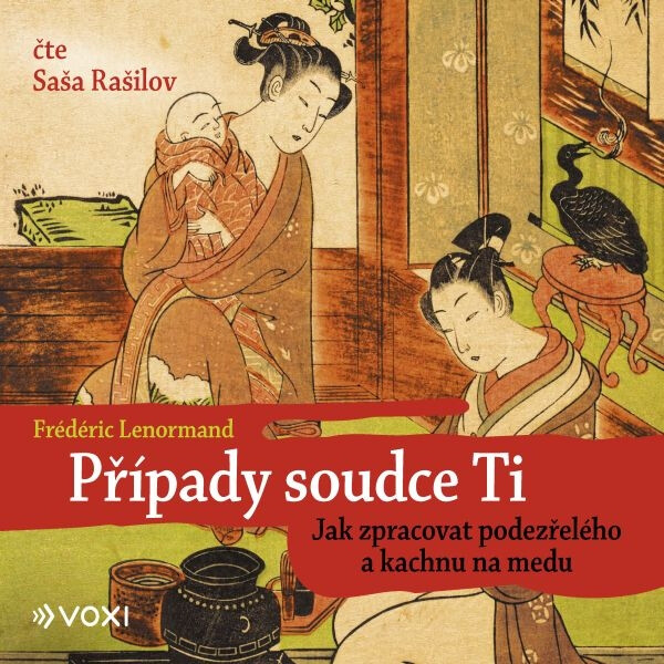 Případy soudce Ti. Jak zpracovat podezřelého a kachnu na medu - Frédéric Lenormand
