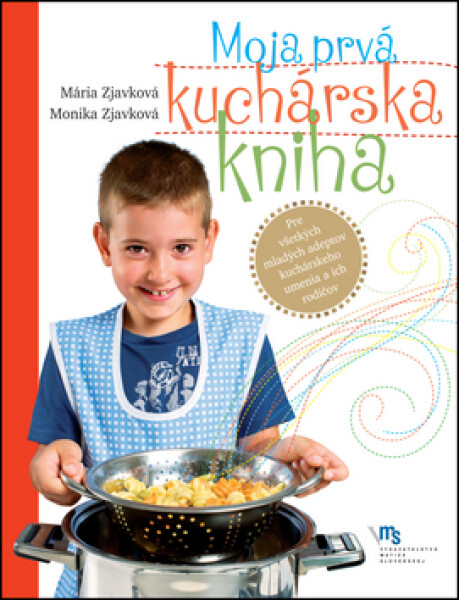 Moja prvá kuchárska kniha - Mária Zjavková