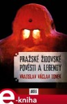 Pražské židovské pověsti a legendy - Václav Vladivoj Tomek e-kniha