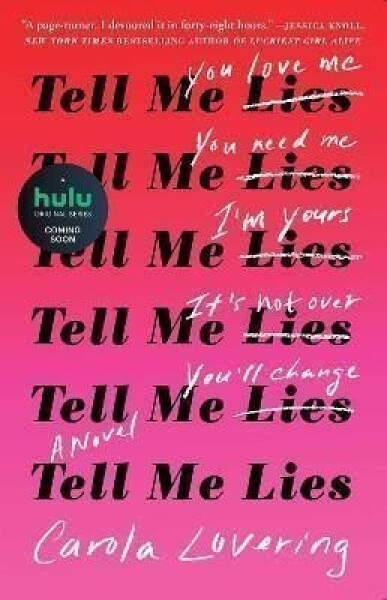 Tell Me Lies : A Novel - Carola Lovering
