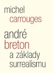 André Breton základy surrealismu Michel Carrouges