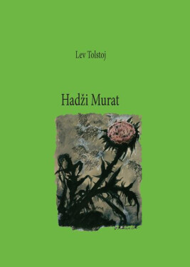 Hadži Murat - Lev Nikolajevič Tolstoj