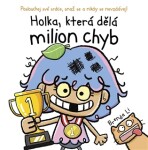 Holka, která dělá milion chyb