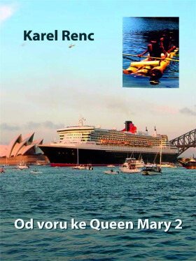 Od voru ke Queen Mary 2 - Karel Renc