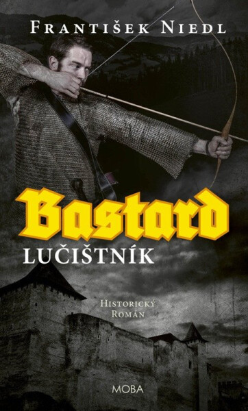 Bastard 2 - lučištník - František Niedl