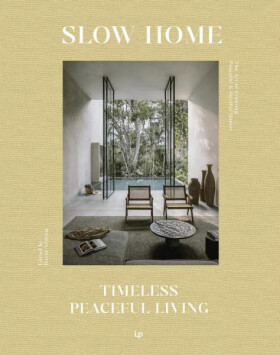 Slow Home: Architecture and Interiors for a Gentle Life - David Andreu Bach