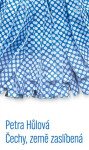 Čechy, země zaslíbená - Petra Hůlová