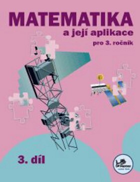 Matematika její aplikace pro ročník díl