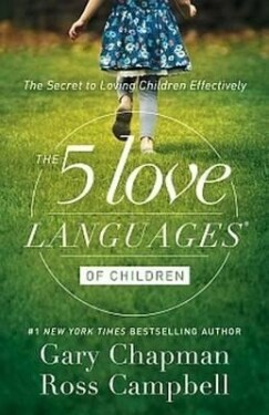 The 5 Love Languages of Children - Gary Chapman