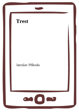 Trest - Jaroslav Příhoda