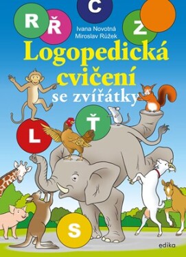 Logopedická cvičení se zvířátky | Ivana Novotná, Růžek Miroslav