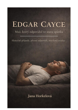 EDGAR CAYCE - Jana Horkelová