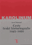 Cesty české historiografie 1945-1989 - Josef Hanzal