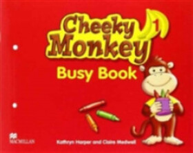 Cheeky Monkey 1: Busy Book - Harper, Kathryn; Medwell, Claire