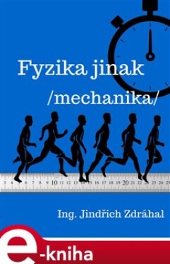 Fyzika jinak. Mechanika - Jindřich Zdráhal e-kniha