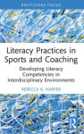 Literacy Practices in Sports and Coaching - Rebecca G. Harper