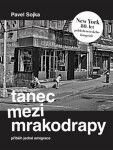 Tanec mezi mrakodrapy Pavel Sojka