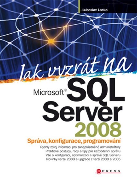 Jak vyzrát na Microsoft SQL Server Ľuboslav Lacko