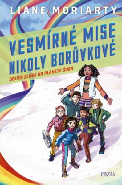 Vesmírné mise Nikoly Borůvkové 2: Děsivá zloba na planetě Šoba - Liane Moriarty