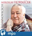 Miroslav Horníček Šemanovicích, Miroslav Horníček