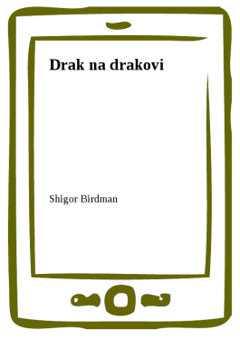 Drak na drakovi - Shigor, Birdman