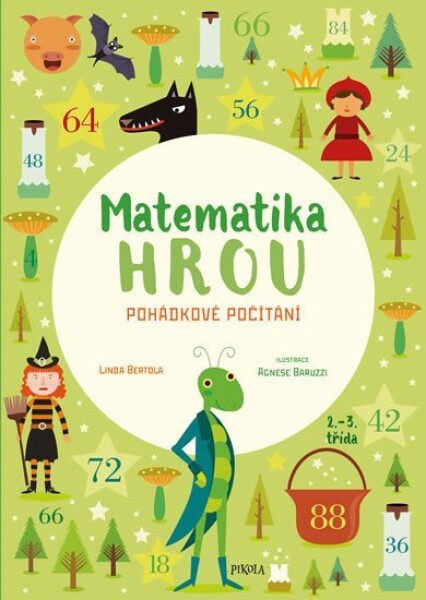 Matematika hrou 4: 2.–3. třída. Pohádkové počítání - Linda Bertola