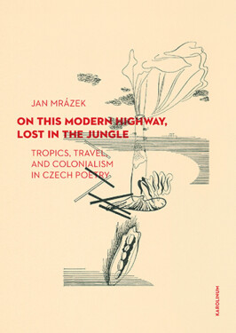 On This Modern Highway, Lost in the Jungle - Mrázek Jan