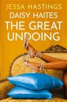 Daisy Haites: The Great Undoing Jessa Hastings