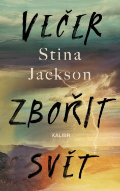 Večer zbořit svět - Stina Jackson