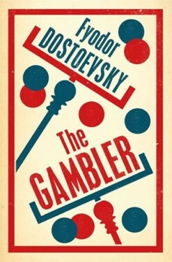 The Gambler - Fjodor Michajlovič Dostojevskij