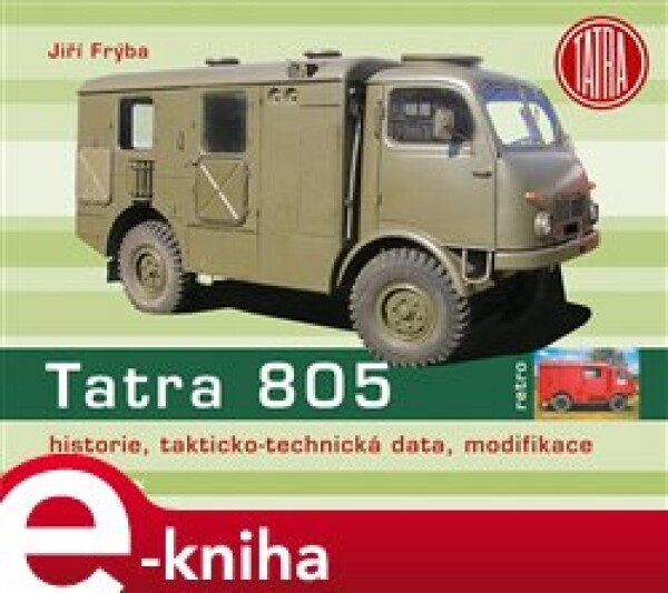 Tatra 805. historie, takticko-technická data, modifikace - Jiří Frýba e-kniha