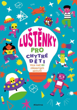 Luštěnky pro chytré děti - kolektiv autorů