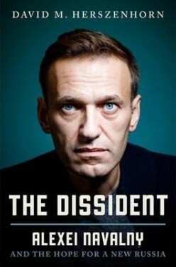The Dissident: Alexey Navalny: Profile of a Political Prisoner - David Herszenhorn