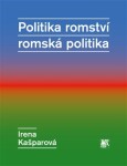 Politika romství romská Politika Irena Kašparová